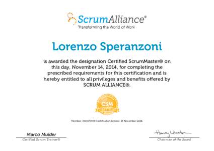 Lorenzo Speranzoni is awarded the designation Certified ScrumMaster® on this day, November 14, 2014, for completing the prescribed requirements for this certification and is hereby entitled to all privileges and benef