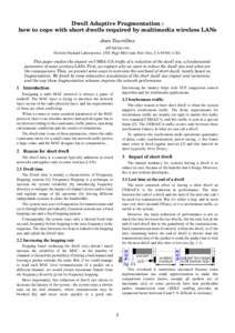 Dwell Adaptive Fragmentation : how to cope with short dwells required by multimedia wireless LANs Jean Tourrilhes [removed] Hewlett Packard Laboratories, 1501 Page Mill road, Palo Alto, CA 94304, USA. This paper stud