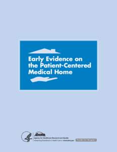 Medical home / Evidence-based medicine / Agency for Healthcare Research and Quality / Health care / Patient Centered Primary Care Collaborative / Outcomes research / Health / Medicine / Healthcare