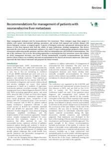 Review  Recommendations for management of patients with neuroendocrine liver metastases Andrea Frilling, Irvin M Modlin, Mark Kidd, Christopher Russell, Stefan Breitenstein, Riad Salem, Dik Kwekkeboom, Wan-yee Lau, Cathe