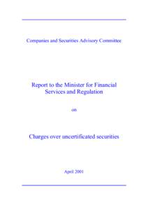 The Minister for Financial Services and Regulation, The Hon Joe Hockey MP, asked the Advisory Committee to consider a proposal