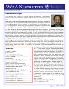 September 2011, Volume 52 No.3  ~President’s Message~ Warm greetings from Chico, CA to everyone receiving this newsletter. It is my distinct pleasure to address the membership of SWAA as President of the organization i