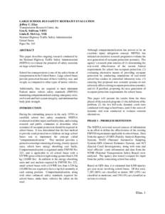 LARGE SCHOOL BUS SAFETY RESTRAINT EVALUATION Jeffrey C. Elias Transportation Research Center, Inc. Lisa K. Sullivan, VRTC Linda B. McCray, VSR National Highway Traffic Safety Administration