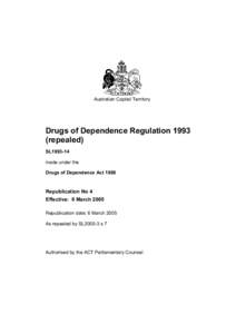 Australian Capital Territory  Drugs of Dependence Regulation[removed]repealed) SL1993-14 made under the