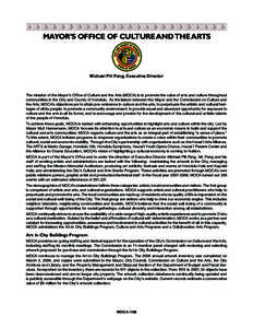 MAYOR’S OFFICE OF CULTURE AND THE ARTS  Michael Pili Pang, Executive Director The mission of the Mayor’s Office of Culture and the Arts (MOCA) is to promote the value of arts and culture throughout communities in the