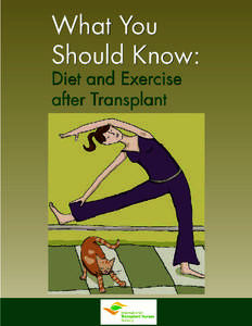 What You Should Know: Diet and Exercise after Transplant  Eating Well After My Transplant