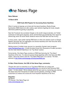 News Release 18 March 2010 RSS Feeds Still Popular for Accessing News Headlines When it comes to keeping up to date with the latest headlines, Really Simple Syndication (RSS) feeds are still a widely used method of getti