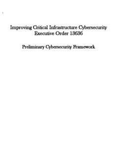 1  Improving Critical Infrastructure Cybersecurity Executive Order[removed]Preliminary Cybersecurity Framework