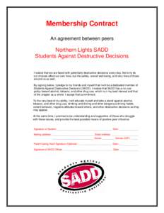 Membership Contract An agreement between peers Northern Lights SADD Students Against Destructive Decisions I realize that we are faced with potentially destructive decisions every day. Not only do