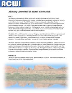 Advisory Committee on Water Information ROLE The Advisory Committee on Water Information (ACWI) represents the interests of waterinformation users and professionals in advising Federal programs working to address the Nat