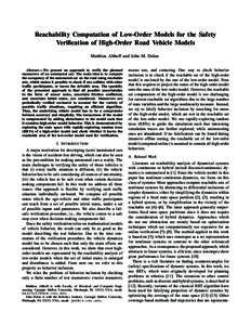 Reachability Computation of Low-Order Models for the Safety Verification of High-Order Road Vehicle Models Matthias Althoff and John M. Dolan Abstract— We present an approach to verify the planned maneuvers of an autom