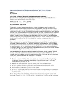 Electronic Resources Management System Task Force Charge DRAFT April 6, 2004 TO: SOPAG Electronic Resources Management System Task Force Beverlee French (CDL), Tony Harvell (UCSD), Bernie Hurley (chair, UCB), Martha Rami