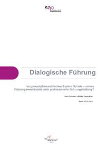 Dialogische Führung Im (pseudo)hierarchischen System Schule – naives Führungsverständnis oder professionelle Führungshaltung? Karin Schubert & Walter Degendofer Stand: 