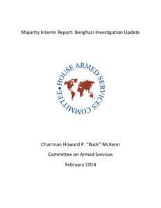 Majority Interim Report: Benghazi Investigation Update  Chairman Howard P. “Buck” McKeon Committee on Armed Services February 2014