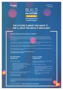 Would you like to wait for the future, or build it? Build the Future is our exciting international graduate program. You’ll work side-by-side with mentors and highly specialised teams, learning the skills you need to s
