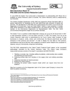 Integrated Sustainability Analysis™  ISA Information Sheet 19 PAS 2050 and the Carbon Reduction Label In June 2009 the Carbon Trust announced a memorandum of understanding with Planet Ark to establish its Carbon Reduct