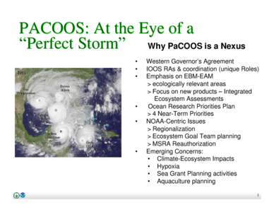 PACOOS: At the Eye of a “Perfect Storm” Why PaCOOS is a Nexus • • •