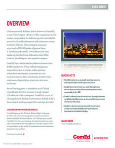 fact sheet  Overview Commonwealth Edison, better known as ComEd, is one of the largest electric utility companies in the nation, responsible for delivering safe and reliable