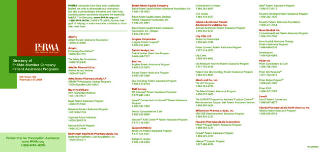 PhRMA companies have long been worldwide leaders not only in pharmaceutical innovation, but also in philanthropic initiatives and their longstanding patient assistance programs are especially helpful. This Directory, www
