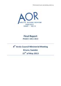 Professional layout and printing underway  Final Report PHASE II[removed]8th Arctic Council Ministerial Meeting