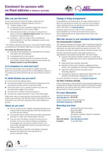 Enrolment for persons with no fixed address in Western Australia Who can use this form? Change in living arrangements