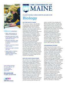 COLLEGE OF NATURAL SCIENCES, FORESTRY, AND AGRICULTURE  Biology WHY STUDY BIOLOGY AT UMAINE?  UMaine’s ADVANTAGE