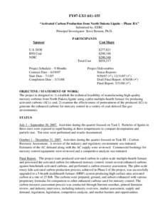 FY07-LXI[removed] “Activated Carbon Production from North Dakota Lignite – Phase IIA” Submitted by: EERC Principal Investigator: Steve Benson, Ph.D. PARTICIPANTS Cost Share