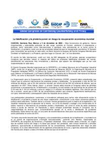 La falsificación y la piratería ponen en riesgo la recuperación económica mundial CANCÚN, Quintana Roo, México a 3 de diciembre de 2009 – Altos funcionarios de gobierno, líderes empresariales y autoridades polic