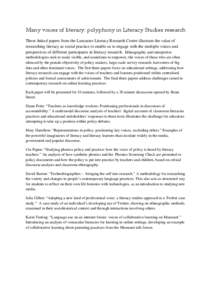 Many voices of literacy: polyphony in Literacy Studies research These linked papers from the Lancaster Literacy Research Centre illustrate the value of researching literacy as social practice to enable us to engage with 