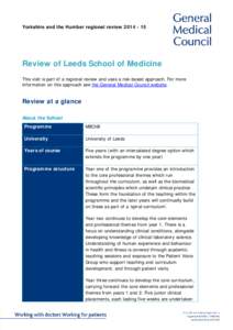 Yorkshire and the Humber regional reviewReview of Leeds School of Medicine This visit is part of a regional review and uses a risk-based approach. For more information on this approach see the General Medical