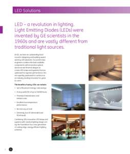 LED Solutions  LED – a revolution in lighting. Light Emitting Diodes (LEDs) were invented by GE scientists in the 1960s and are vastly different from