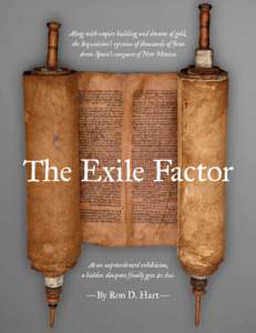 Along with empire building and dreams of gold, the Inquisition’s ejection of thousands of Jews drove Spain’s conquest of New Mexico. The Exile Factor