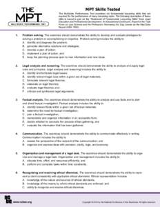 MPT Skills Tested The Multistate Performance Test examines six fundamental lawyering skills that are required for the performance of many lawyering tasks. The following description of these skills is based in part on the