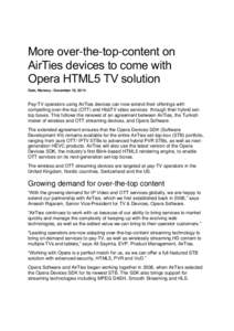 More over-the-top-content on AirTies devices to come with Opera HTML5 TV solution Oslo, Norway - December 19, 2014  Pay-TV operators using AirTies devices can now extend their offerings with
