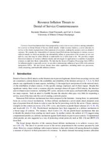 Resource Inflation Threats to Denial of Service Countermeasures Ravinder Shankesi, Omid Fatemieh, and Carl A. Gunter, University of Illinois Urbana-Champaign  Abstract