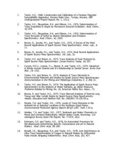 1.  Taylor, H.E., 1966, Construction and Calibration of a Faraday Magnetic Susceptibility Apparatus: Arizona State Univ., Tempe, Arizona, NSF Undergraduate Project Report, No. 1, 133 p.