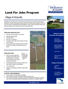 Land For Jobs Program Village of Hicksville Hicksville, Ohio, offers free land to private sector companies who set up operations in the village industrial park. All types of businesses providing at least 20 new full-time