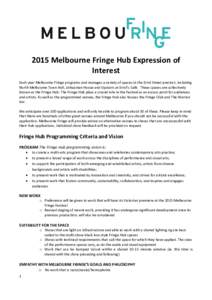 2015 Melbourne Fringe Hub Expression of Interest Each year Melbourne Fringe programs and manages a variety of spaces in the Errol Street precinct, including North Melbourne Town Hall, Lithuanian House and Upstairs at Err