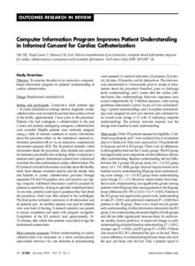 OUTCOMES RESEARCH IN REVIEW  Computer Information Program Improves Patient Understanding in Informed Consent for Cardiac Catheterization Tait AR, Voepel-Lewis T, Moscucci M, et al. Patient comprehension of an interactive