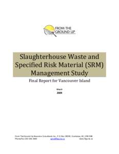 Slaughterhouse Waste and Specified Risk Material (SRM) Management Study Final Report for Vancouver Island March