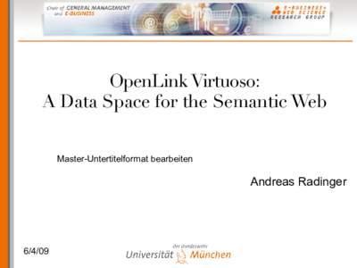 OpenLink Virtuoso: A Data Space for the Semantic Web Master-Untertitelformat bearbeiten Andreas Radinger
