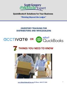 QuickBooks® Solutions for Your Business “Thinking Beyond the Ledger” INVENTORY TRACKING FOR DISTRIBUTORS AND WHOLESALERS