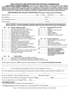 IOWA ATHLETIC PRE-PARTICIPATION PHYSICAL EXAMINATION ARTICLE VII[removed]PHYSICAL EXAMINATION. Every year each student (grades[removed]shall present to the student’s superintendent a certificate signed by a licensed phy