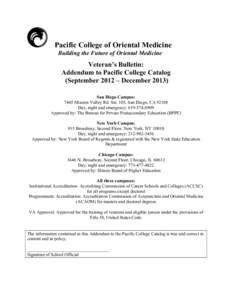 Pacific College of Oriental Medicine Building the Future of Oriental Medicine Veteran’s Bulletin: Addendum to Pacific College Catalog (September 2012 – December 2013)