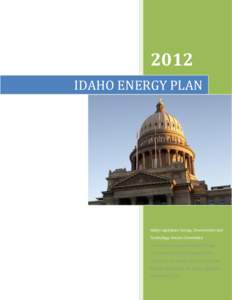 2012 IDAHO ENERGY PLAN Idaho Legislature Energy, Environment and Technology Interim Committee This plan was approved by the Energy,