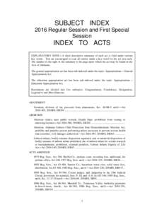 SUBJECT INDEX 2016 Regular Session and First Special Session INDEX TO ACTS EXPLANATORY NOTE—A short descriptive summary of each act is filed under various