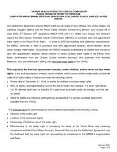 THE NEW MEXICO INTERSTATE STREAM COMMISSION PUBLIC NOTICE OF INTENT TO PURCHASE LAND WITH APPURTENANT ARTESIAN, SENIOR SHALLOW, AND/OR SENIOR SURFACE WATER RIGHTS  The Settlement Agreement entered March 2003 by the State