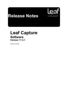 Release Notes Leaf Capture Leaf Capture Software Version[removed]Revised 18 July 2011