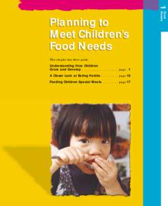 This chapter has three parts: Understanding How Children Grow and Develop . . . . . . . . . . . . . . . . . . . page 01 A Closer Look at Eating Habits . . . . . . . . . page 10 Feeding Children Special Meals. . . . . . .