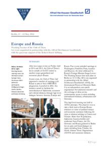 Berlin, 13 – 14 MayEurope and Russia Working Session of the Club of Three An event organised in partnership with the Alfred Herrhausen Gesellschaft, with the generous support of the Robert Bosch Stiftung